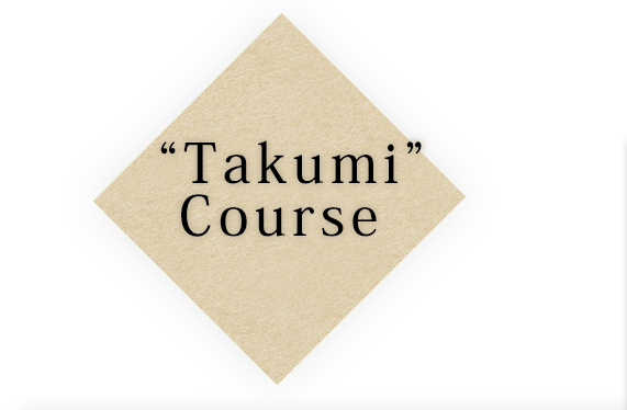 “Takumi” Course